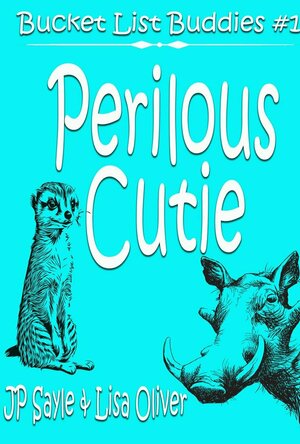 Perilous Cuties (Bucket List Buddies #1)