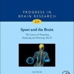Sport and the Brain: the Science of Preparing, Enduring and Winning: Part B