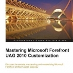 Mastering Microsoft Forefront UAG 2010 Customization