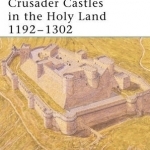 Crusader Castles in Holy Land 1192-1302