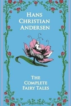 Hans Christian Andersen&#039;s Complete Fairy Tales