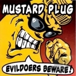 Evildoers Beware by Mustard Plug