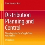 Distribution Planning and Control: Managing in the Era of Supply Chain Management