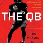 QB: The Making of Modern Quarterbacks