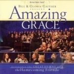 Bill &amp; Gloria Gaither Present: Amazing Grace by Bill Gaither