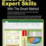 Learn Excel 2016 Expert Skills with the Smart Method: Courseware Tutorial Teaching Advanced Techniques