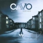 Bright Nights Dark Days by Cavo