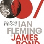 For Your Eyes Only: Ian Fleming and James Bond