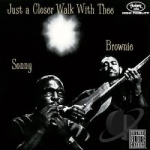 Just a Closer Walk with Thee by Brownie Mcghee / Brownie Mcghee &amp; Sonny Terry / Sonny Terry