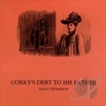 Corky&#039;s Debt to His Father by Mayo Thompson
