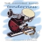 Tenderness: A Songwriter&#039;s Collection by The Invisible Band