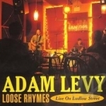 Loose Rhymes: Live on Ludlow Street by Adam Levy