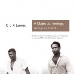 A Majestic Innings: Writings on Cricket