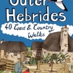 The Outer Hebrides: 40 Coast &amp; Country Walks
