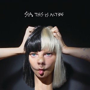 This Is Acting by Sia