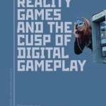 Alternate Reality Games and the Cusp of Digital Gameplay