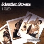 I Cried by Johnathan Stowers
