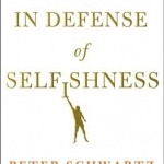 In Defense of Selfishness