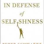 In Defense of Selfishness