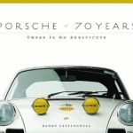 Porsche 70 Years: There is No Substitute