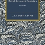 British Economic Statistics: A Report