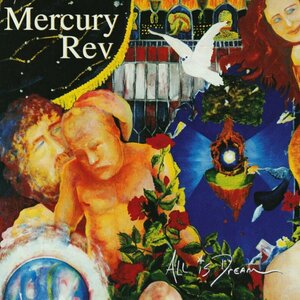 All Is Dream by Mercury Rev