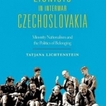 Zionists in Interwar Czechoslovakia: Minority Nationalism and the Politics of Belonging