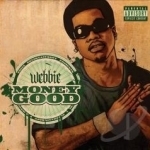 Money Good by Webbie