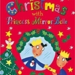 Christmas with Princess Mirror-Belle