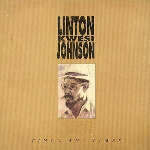 Tings an&#039; Times by Linton Kwesi Johnson