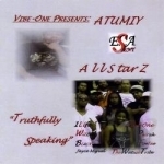 Truthfully Speaking by Atumiy Allstarz