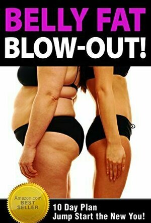 Belly Fat Blow-out 2: A Real Foods Guide to Weight Management and Moderate Exercise That Equals Results (Live Fit Series