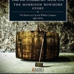 But the Distilleries Went on: The Morrison Bowmore Story