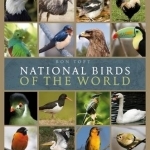 National Birds of the World: Avian Emblems of the World