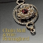 Chain Mail &amp; Wire Reimagined