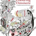 Colouring Chinoiserie: A Sophisticated Activity Book