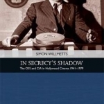 America&#039;s Myth: The OSS and CIA in Hollywood Cinema, 1939-1979