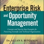 Enterprise Risk and Opportunity Management: Concepts and Step-by-Step Examples for Pioneering Scientific and Technical Organizations