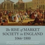 The Rise of Market Society in England, 1066-1800