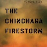 The Chinchaga Firestorm: When the Moon and Sun Turned Blue
