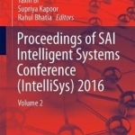 Proceedings of Sai Intelligent Systems Conference (IntelliSys) 2016: Volume 2