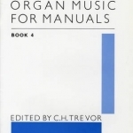 Organ Music For Manuals 4