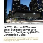 MCTS: Windows Small Business Server 2011 Standard, Configuring(70-169) Certification Guide