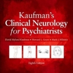 Kaufman&#039;s Clinical Neurology for Psychiatrists