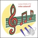 Low Fidelity by Mike Zabaroff