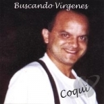 Buscando Virgenes by Coqui