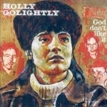 God Don&#039;t Like It by Holly Golightly