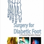 Surgery for the Diabetic Foot: A Practical Operative Manual