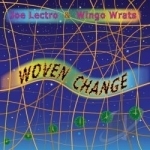 Woven Change by Joe Lectro &amp; Wingo Wrats