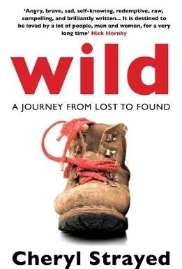 Wild: A Journey from Lost to Found